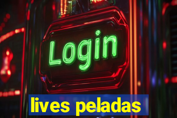 lives peladas